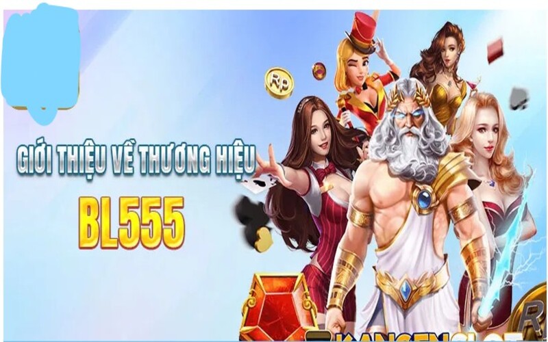 BL555 – Cánh cửa dẫn đến thế giới giải trí không giới hạn