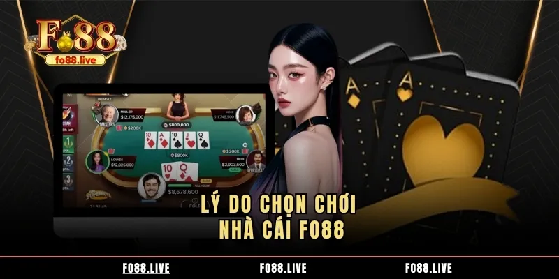 Lý do chọn chơi nhà cái FO88