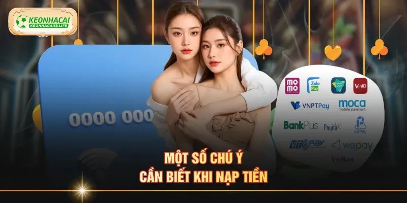 Một số chú ý cần biết khi nạp tiền Một số chú ý cần biết khi nạp tiền