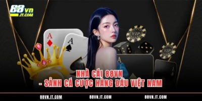 Nhà Cái 88VN – Sảnh Cá Cược Hàng Đầu Việt Nam